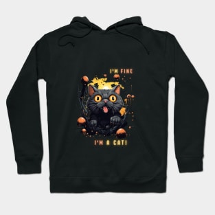 It's Fine I'm a Cat! Funny Cat Gift For Cat Lovers Hoodie